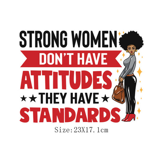 DIY Image Heat Transfer Iron on (Strong Women Don't Have Attitudes They Have Standards)